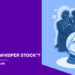 რა არის “Whisper Stock”?